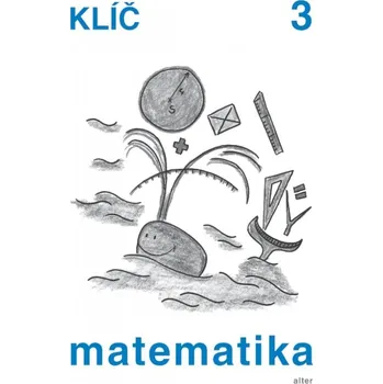 Přírodní věda KLÍČ s výsledky úloh k Matematice pro 3. ročník - Růžena Blažková, Květoslava Matoušková, Milena Vaňurová
