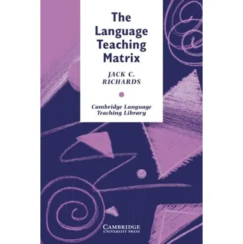 Anglický jazyk The Language Teaching Matrix - Richards, Jack
