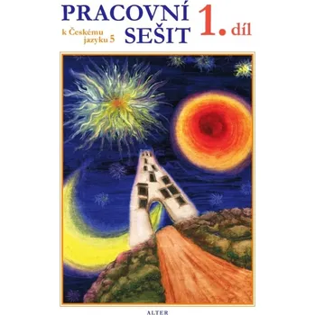 Český jazyk PRACOVNÍ SEŠIT k Českému jazyku 5 - 1. díl - Miroslava Horáčková, Hana Staudková a kol.