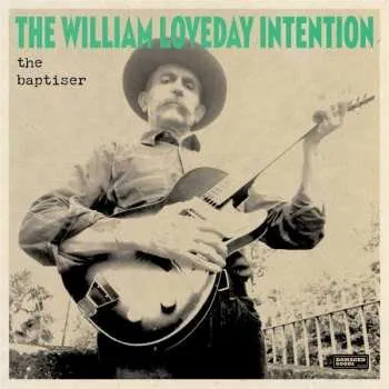 Zahraniční hudba LP The William Loveday Intention: The Baptiser 2022