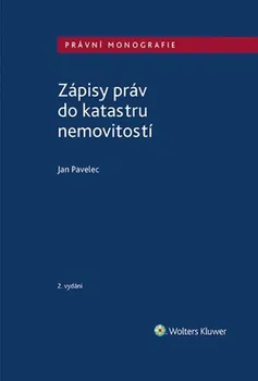 Zápisy práv do katastru nemovitostí - Jan Pavelec (2022, pevná)