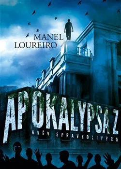 Apokalypsa Z: Hněv spravedlivých - Manel Loureiro (2022, pevná)