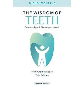 The Wisdom of Teeth - Montaud, Michel