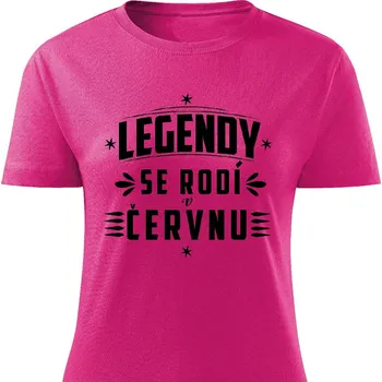 Dámské tričko Legendy se rodí v červnu Barva: Růžová, Velikost: XXL