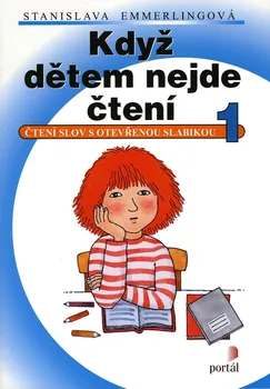 Český jazyk Když dětem nejde čtení 1: Čtení slov s otevřenou slabikou - Stanislava Emmerlingová (2020, brožovaná)