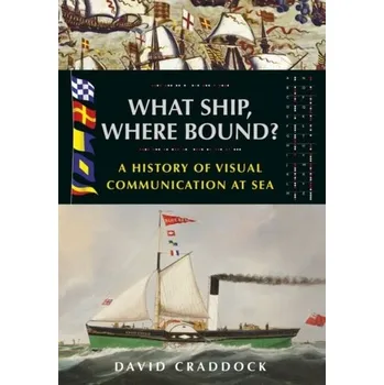 What Ship, Where Bound? - Craddock, David L.