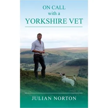 On Call with a Yorkshire Vet - Norton, Julian