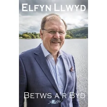 Literární biografie Betws a'r Byd - Llwyd, Elfyn