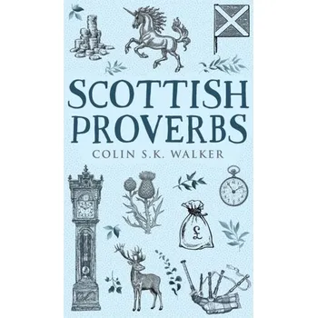 Cestování Scottish Proverbs - Walker, Colin S.K