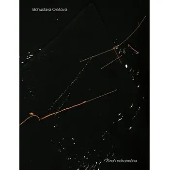 Umění Žízeň nekonečna - Bohuslava Olešová