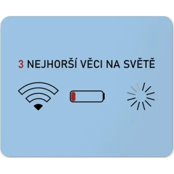 Podložka pod myš Podložka pod myš s potiskem 3 Nejhorší věci na světě