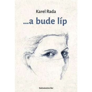 ...a bude líp - Karel Rada