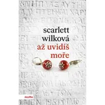 Až uvidíš moře - Scarlett Wilková…