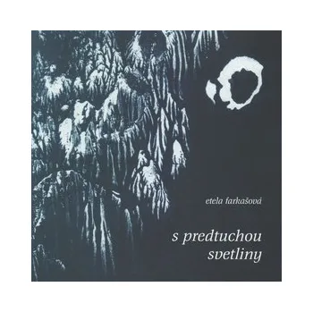 Cizojazyčná kniha S predtuchou svetliny - Etela Farkašová