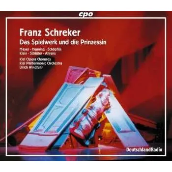 Zahraniční hudba 2CD Franz Schreker: Das Spielwerk Und Die Prinzessin 2003