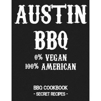 Austin BBQ - 0% Vegan 100% American: BBQ Cookbook - Secret Recipes for Men - Grey – Pitmaster Bbq (EN)