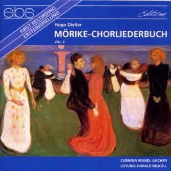 Zahraniční hudba CD Hugo Distler: Mörike - Chorliederbuch Vol. 2 Für Gemischten Chor 2009