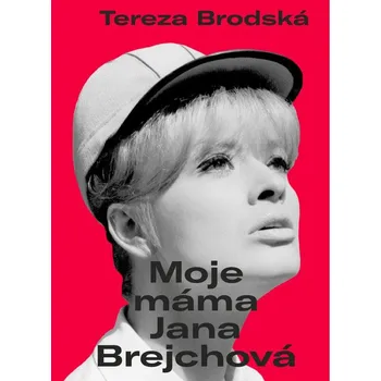 Moje máma Jana Brejchová - Tereza…