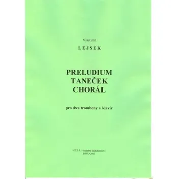Preludium, Taneček, Chorál