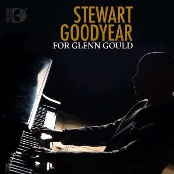 Zahraniční hudba CD Stewart Goodyear: For Glenn Gould 2018