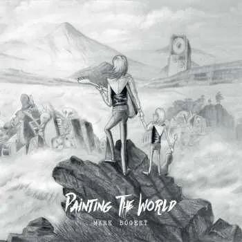Zahraniční hudba CD Mark Bogert: Painting The World 2019