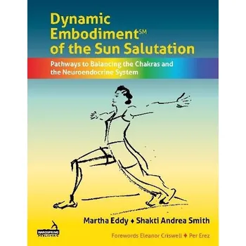Cizojazyčná kniha Dynamic Embodiment(r) of the Sun Salutation - Eddy, Martha a Smith, Shakti Andrea