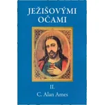 Ježišovými očami II. - C. Alan Ames [SK] (2014, brožovaná)