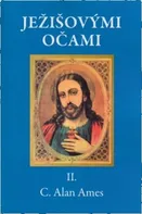 Ježišovými očami II. - C. Alan Ames [SK] (2014, brožovaná)