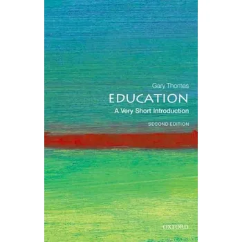 Education: A Very Short Introduction - Gary Thomas [EN] (2021, Měkká, Oxford University Press)