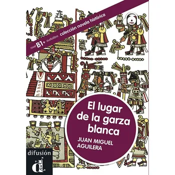 Španělský jazyk El lugar de la garza blanca - Juan Miguel Aguilera (2017, brožovaná) + CD