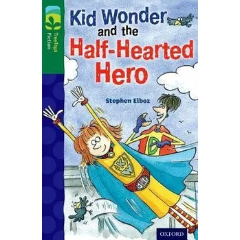 Cizí jazyk Oxford Reading Tree TreeTops Fiction: Level 12 More Pack C: Kid Wonder and the Half-Hearted Hero - Elboz, Stephen