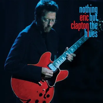 Hudba Eric Clapton : Nothing But The Blues LP