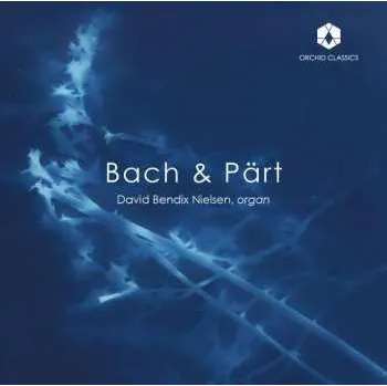 Zahraniční hudba CD Johann Sebastian Bach: David Bendix Nielsen - Bach & Pärt 2022