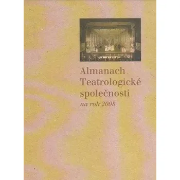 Umění Almanach Tetralogické společnosti na rok 2008 - Jan Dvořák