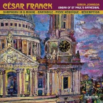 Zahraniční hudba CD César Franck: Organ Of St Paul's Cathedral, Symphony In D Minor, Cantabile, Pièce Héroïque, Rédemption 2013 Orgelfassung