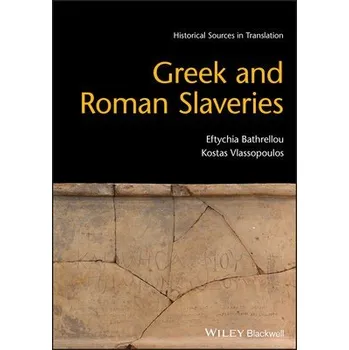 Cizí jazyk Greek and Roman Slaveries - Bathrellou, Eftychia (University of Lisbon, Lisbon, Portugal) a Vlassopoulos, Kostas (University of Crete, Rethymno, Greece)