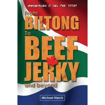 Cizí jazyk From Biltong to Beef Jerky & Beyond: emigration is not for sissies – Michael Klerck (EN)