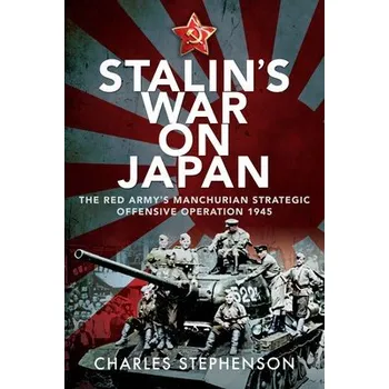 Cizojazyčná kniha Stalin's War on Japan - Stephenson, Charles