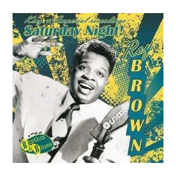 Zahraniční hudba CD Roy Brown: Saturday Night! - King & Imperial Recordings 2008