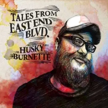 Zahraniční hudba CD Husky Burnette: Tales From East End Blvd. 2013