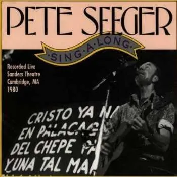 Zahraniční hudba 2CD Pete Seeger: Pete Seeger Singalong - Sanders Theatre, Cambridge, Massachusetts 1980 2013