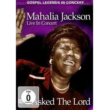 Zahraniční hudba DVD Mahalia Jackson: I Asked The Lord - Live In Concert 2004
