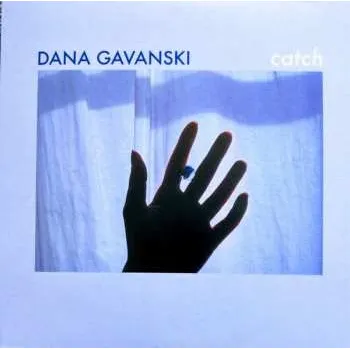 Zahraniční hudba SP Dana Gavanski: Catch LTD 2019 Limited Edition Vinyl