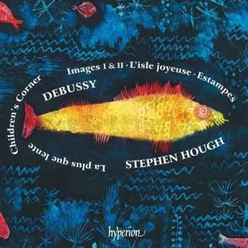 Zahraniční hudba CD Claude Debussy: Images I & II • L'isle Joyeuse • Estampes • Children's Corner • La Plus Que Lente 2018