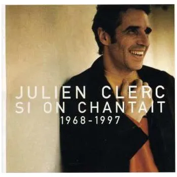 Hudba CD Julien Clerc: Si On Chantait 1968-1997 1998