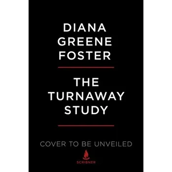 Kniha The Turnaway Study - Foster, Diana Greene