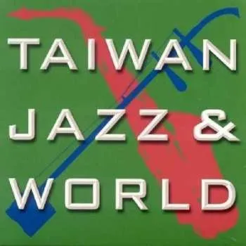 Zahraniční hudba CD Various: Taiwan Jazz & World 2013