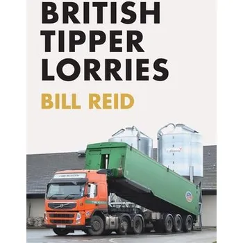 Cizojazyčná kniha British Tipper Lorries - Reid, Bill