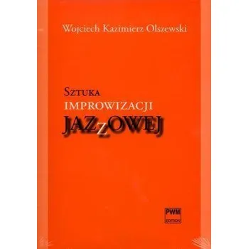 Hudební výchova Sztuka improwizacji jazzowej + CD PWM - Wojciech Kazimierz Olszewski