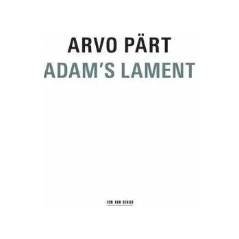 Zahraniční hudba CD Arvo Pärt: Adam's Lament 2012 EDC Für Chor & Streichorchester